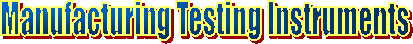 Manufacturing Testing Instruments